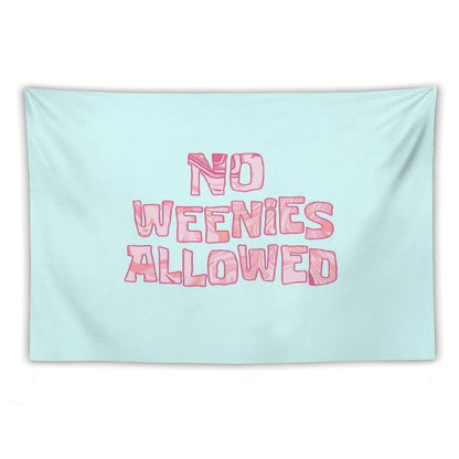 No Weenies Allowed Tapestry