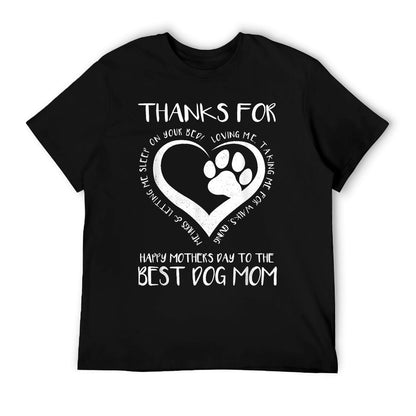 Thanks For Loving Me Happy Mother&#39;s Day To The Best Dog Mom T-Shirt