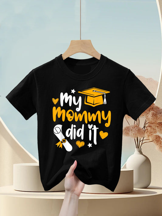 My Mommy Did It - Graduate Graduation Proud Daughter Son Kids T-Shirt