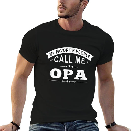 My Favorite People Call Me Opa Grandpa Gift Men T-Shirt
