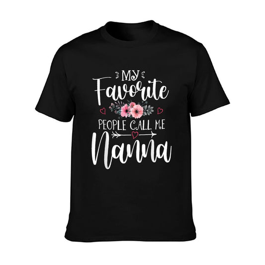 My Favorite People Call Me Nanna Funny Floral Mother&#39;s Day T-Shirt