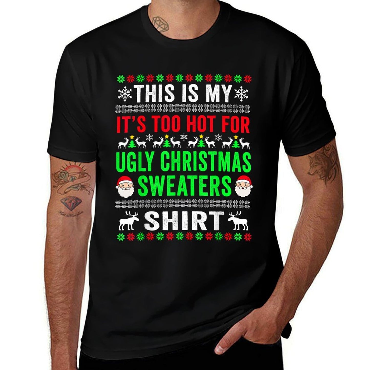 This Is My Its Too Hot For Ugly Christmas Sweater For Women  Affordable Price T-Shirt
