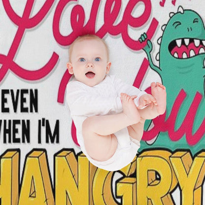 Love You Even When I'm Hangry Throw Blanket