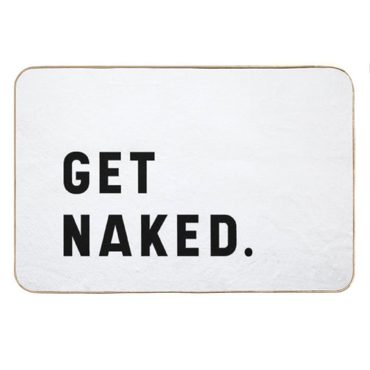 Get Naked - Funny Saying Bath Mat