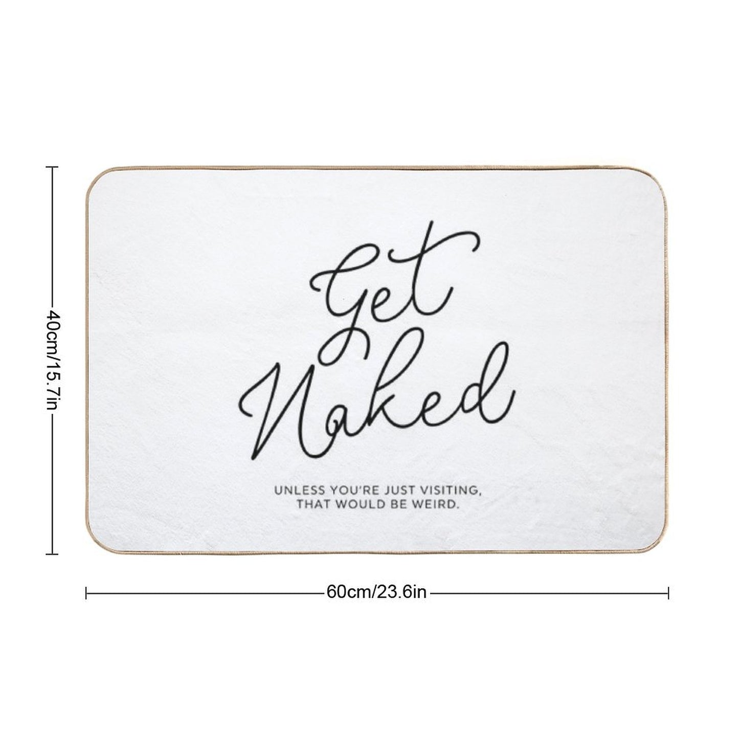 Get Naked Unless You're Just Visiting Bath Mat