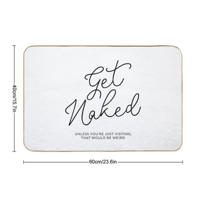 Get Naked Unless You're Just Visiting Bath Mat