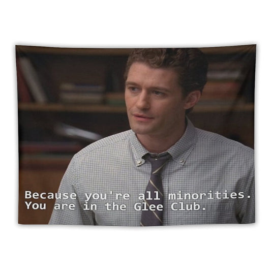 Because You're All Minorities. You Are in The Glee Club Tapestry
