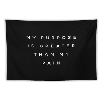 My Purpose Is Greater Than My Pain Tapestry