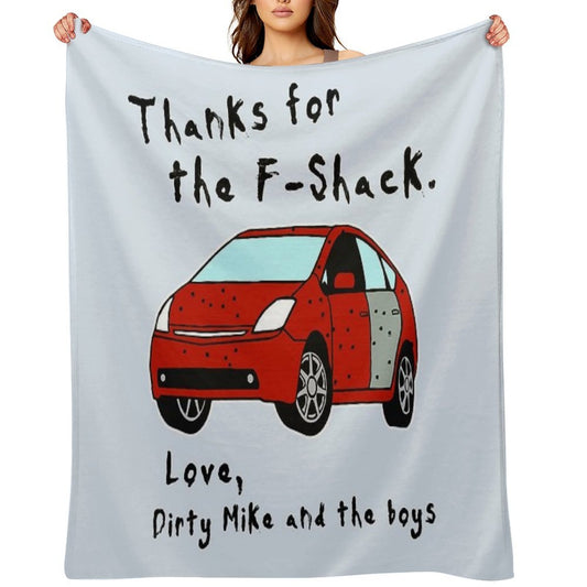 Thanks for The F-Shack. Love Dirty Mike And The Boys Throw Blanket