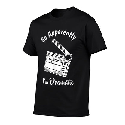 Funny Theatre Lover Gift Acting Gifts Forns SO APPARENTLY I&#39;M DRAMATIC Unisex Adults Kids Black Letter Print Modern Humorous T-Shirt