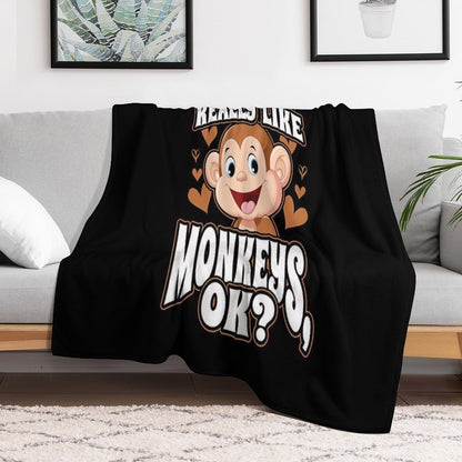 I Just Really Like Monkeys OK Throw Blanket