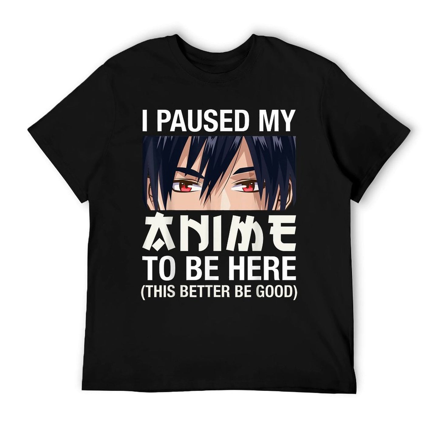 I Paused My Anime To Be Here Japan Kawaii Manga Anime Gifts T-Shirt