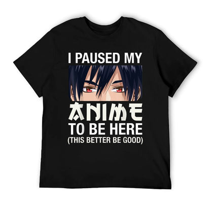 I Paused My Anime To Be Here Japan Kawaii Manga Anime Gifts T-Shirt