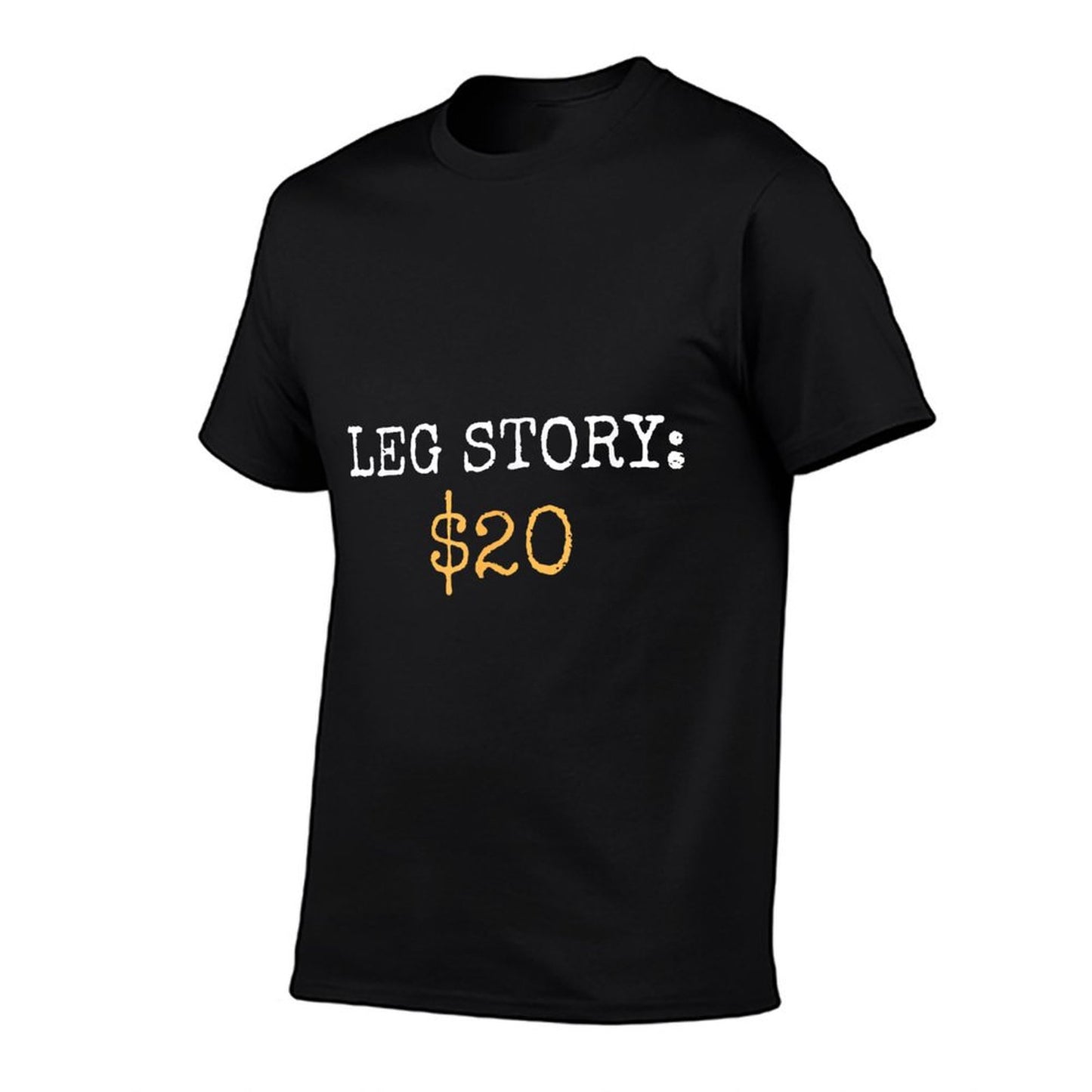 Leg Amputee Story Funny Humor Prosthetic Amputation Gifts T-Shirt