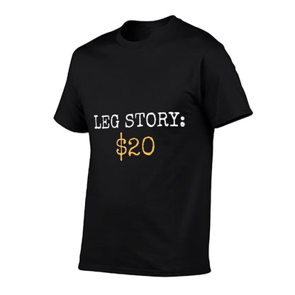 Leg Amputee Story Funny Humor Prosthetic Amputation Gifts T-Shirt