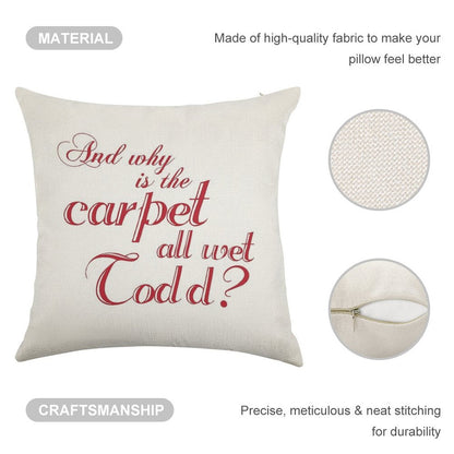 And Why Is The Carpet All Wet Todd Linen Throw Pillow Cover