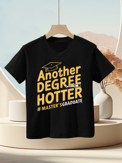 Another Degree Hotter Master&#39;s Degree Graduation Kids T-Shirt