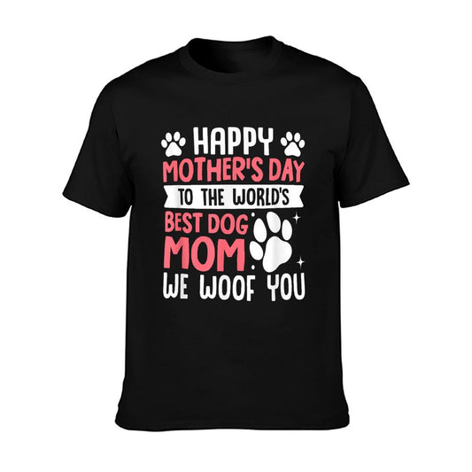 Happy Mother&#39;s Day To The World Best Dog Mom T-Shirt