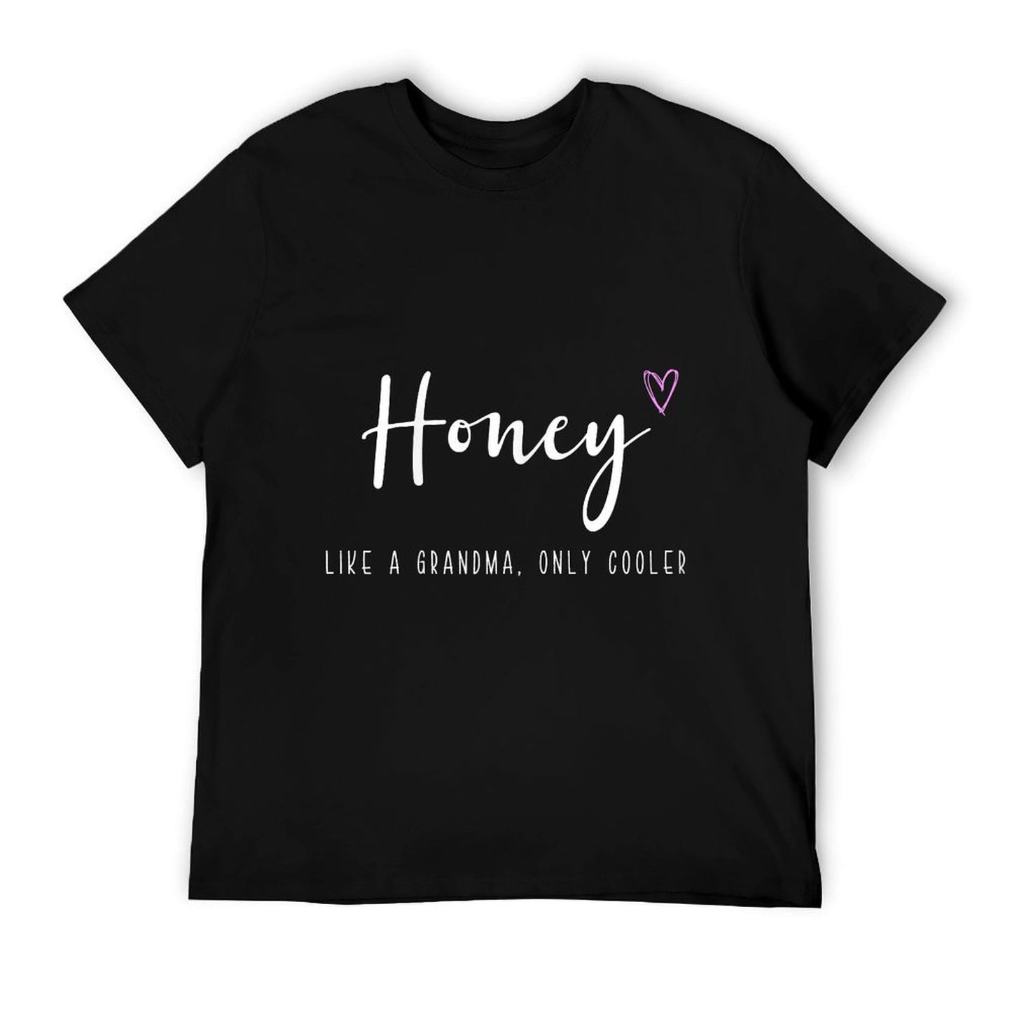 Honey Like A Grandma Only Cooler Mother&#39;s Day T-Shirt