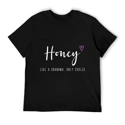 Honey Like A Grandma Only Cooler Mother&#39;s Day T-Shirt
