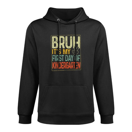 Bruh Its My First Day Of Kindergarten Back To School Boy Kid Durable Construction Hoodie
