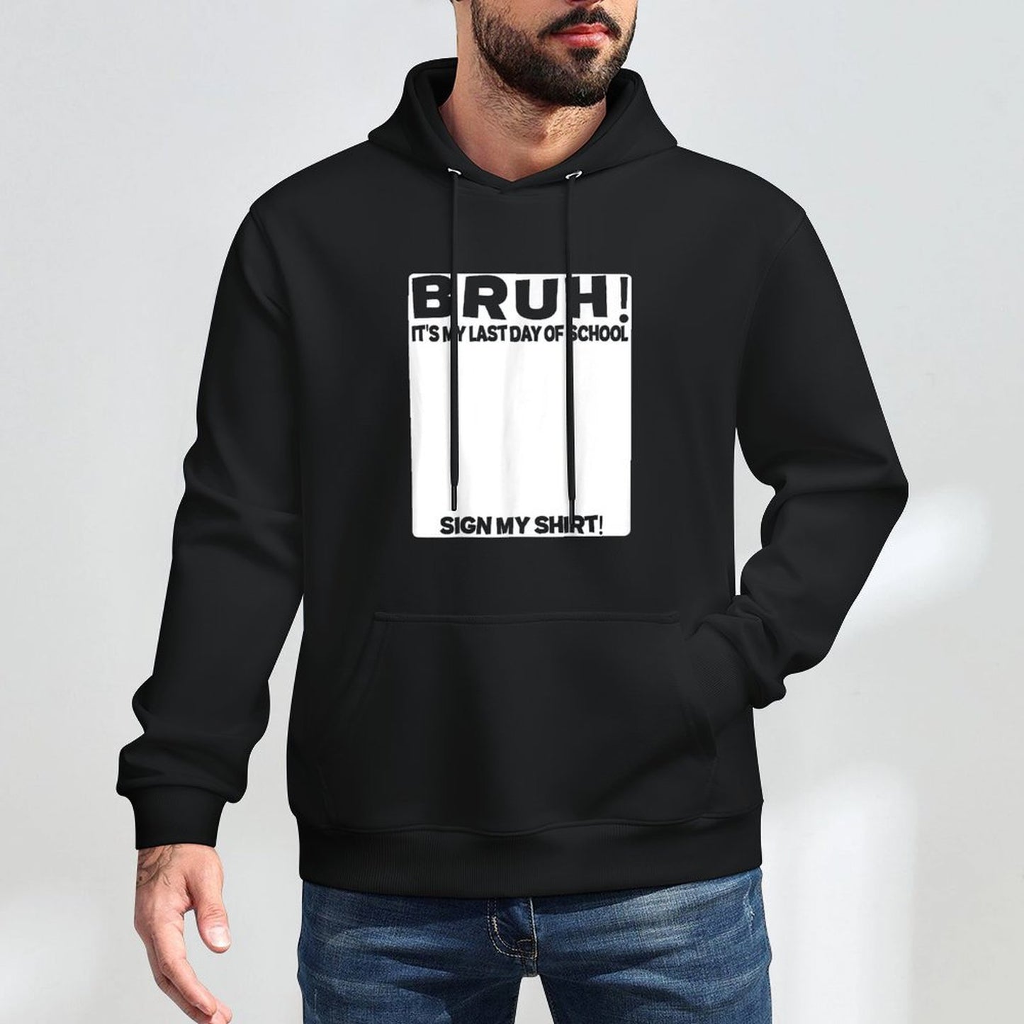 Student Signature Bruh Its My Last Day Of School Sign My Shape Retention Hoodie