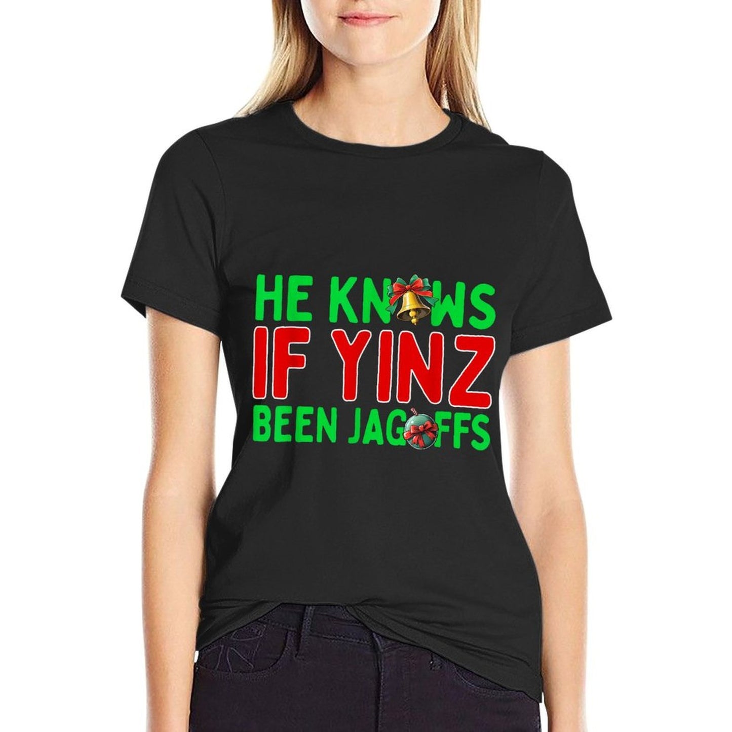 He Knows If Yinz Been Jagoffs Pittsburghese Funny Christmas Comfortable T-Shirt