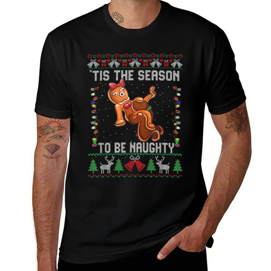 Tis The Season To Be Naughty Ugly Christmas Sweater Dirty  Summer-ready Fabric T-Shirt