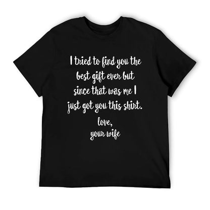 Funny Father&#39;s Day Or Birthday Gift from Wife to Husband T-Shirt