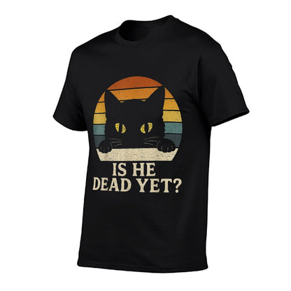 Is He Vintage Dead Yet Funny Saying Dark Humor Gifts T-Shirt