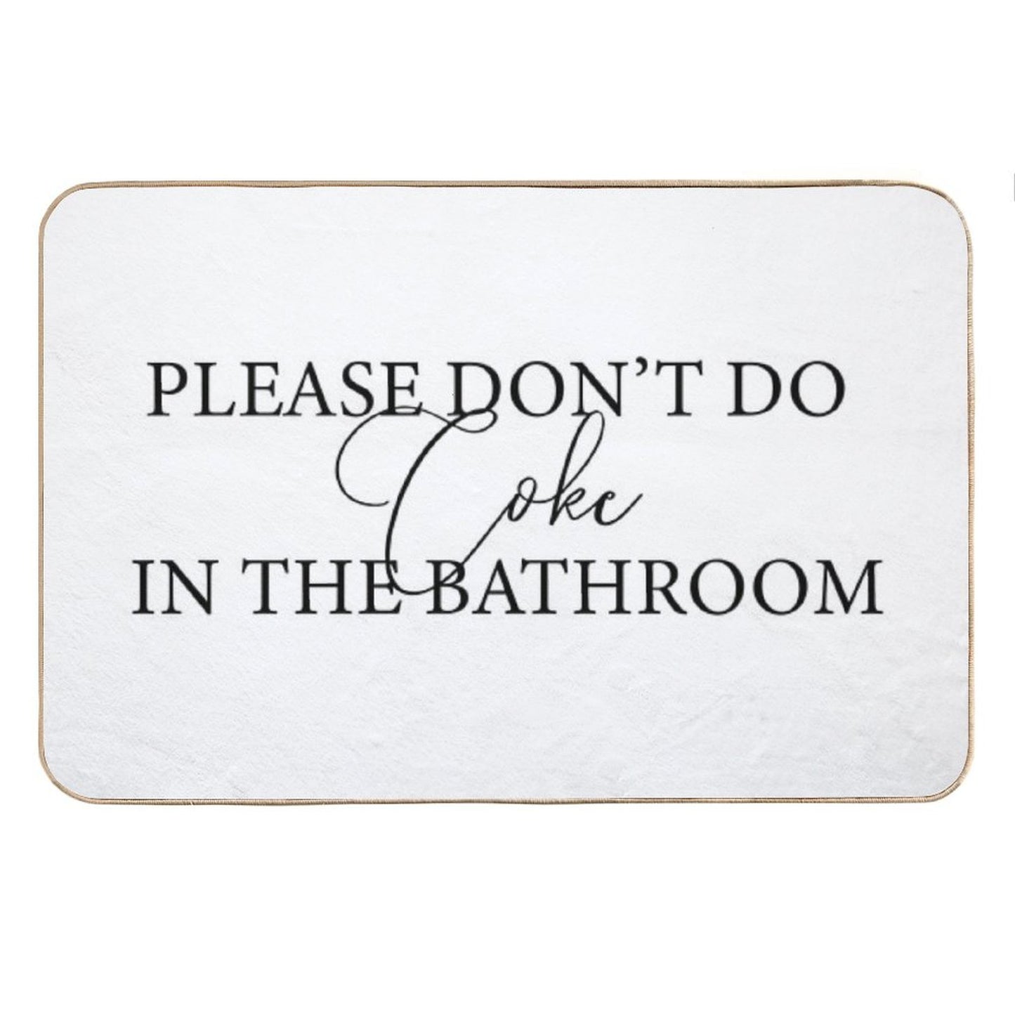 Please Don't Do Coke In The Bathroom Bath Mat