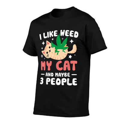 I Like Weed My Cat Maybe 3 People 420 Cannabis Stoner Gift T-Shirt