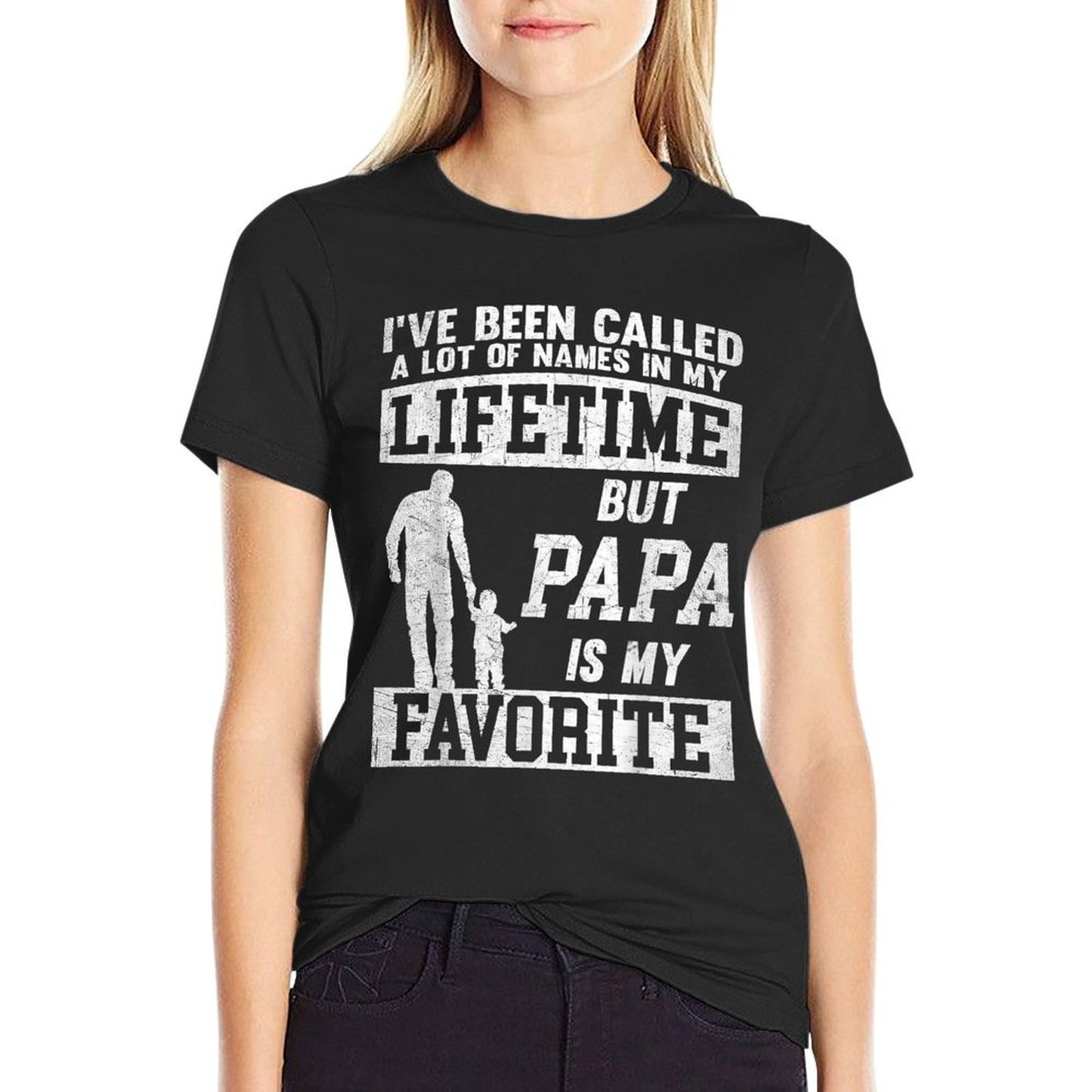 I&#39;ve Been Called A Lot Of Names But Papa Father&#39;s Day T-Shirt