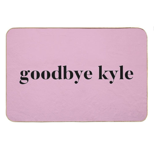 Goodbye Kyle. Real Housewives Og Beverly Hills Ken Todd Quote Bath Mat