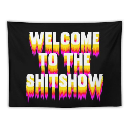 Welcome to The Shitshow (Trippy) Tapestry