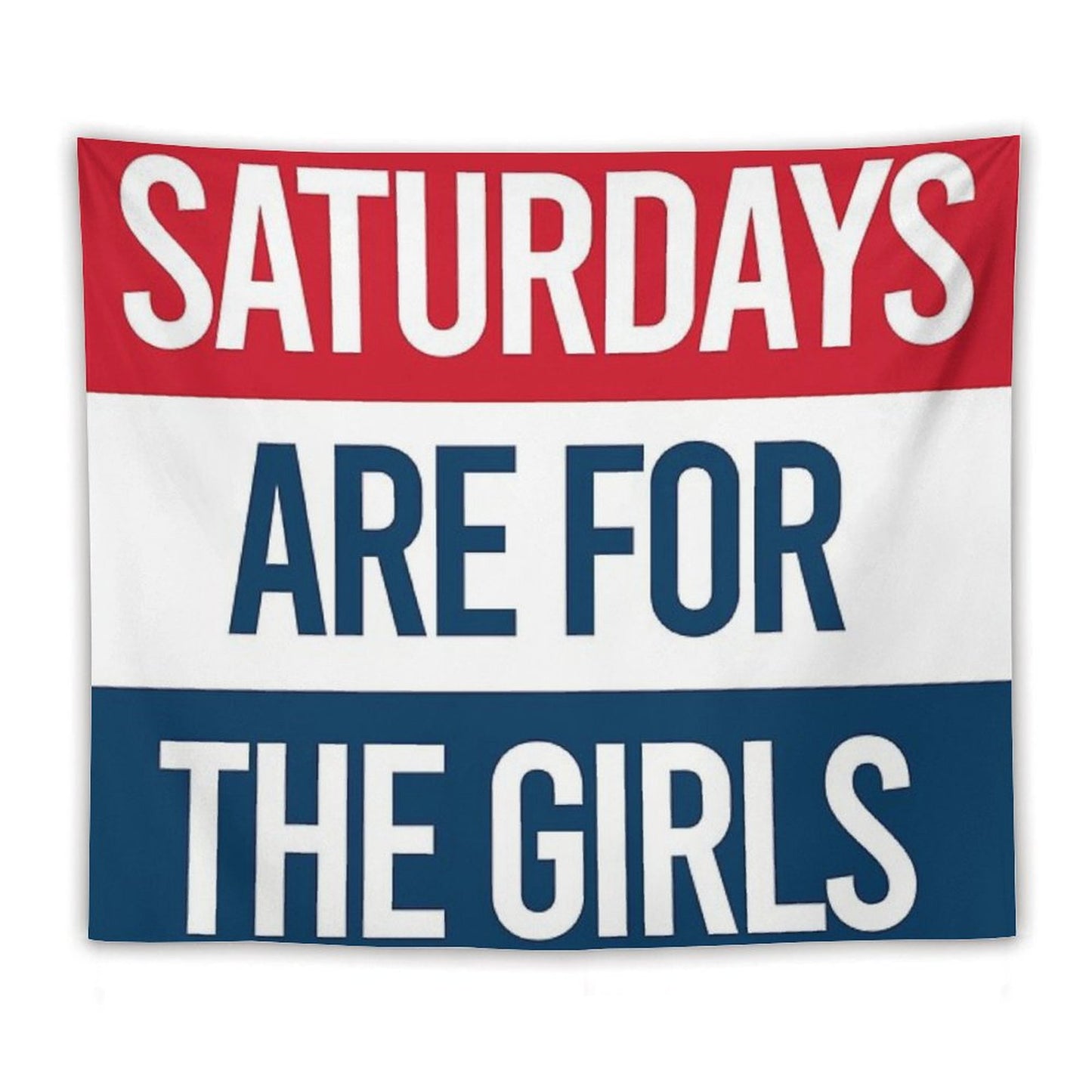 Saturdays Are for The Girls Tapestry