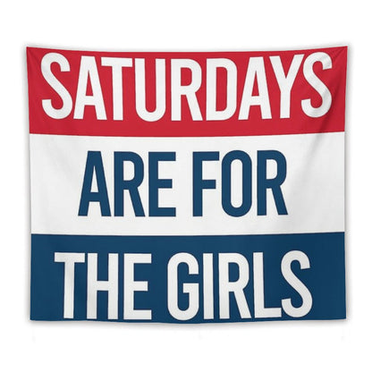 Saturdays Are for The Girls Tapestry