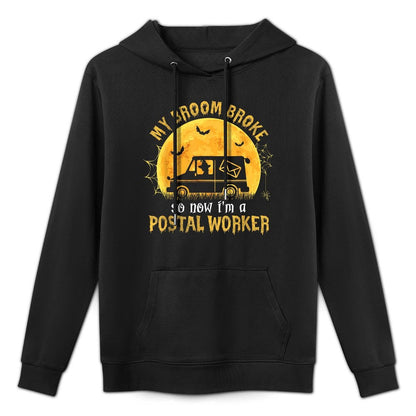 My Broom Broke So Now Im A Postal Worker Halloween Witch Medium-Weight Fabric Hoodie