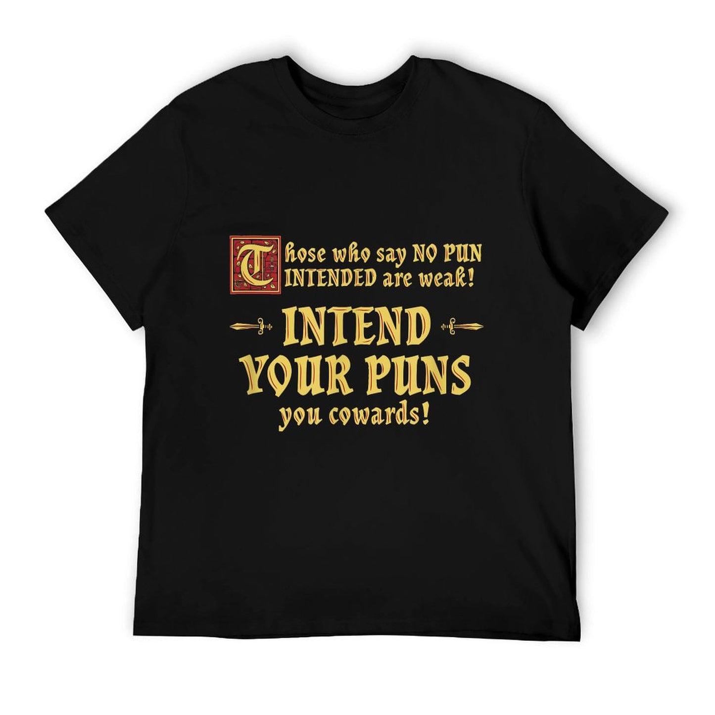 DW Dad Jokes Those Who Say No Pun Intended Are Weak Intend Your Puns T-Shirt