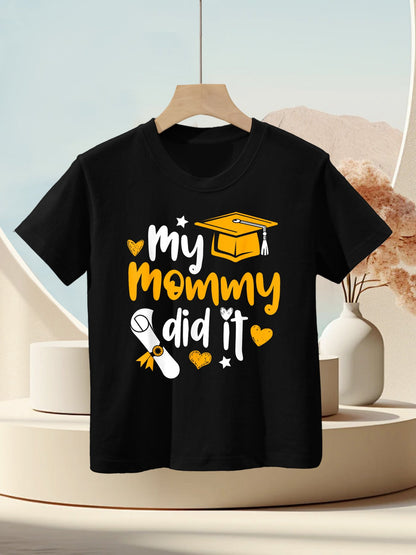 My Mommy Did It - Graduate Graduation Proud Daughter Son Kids T-Shirt