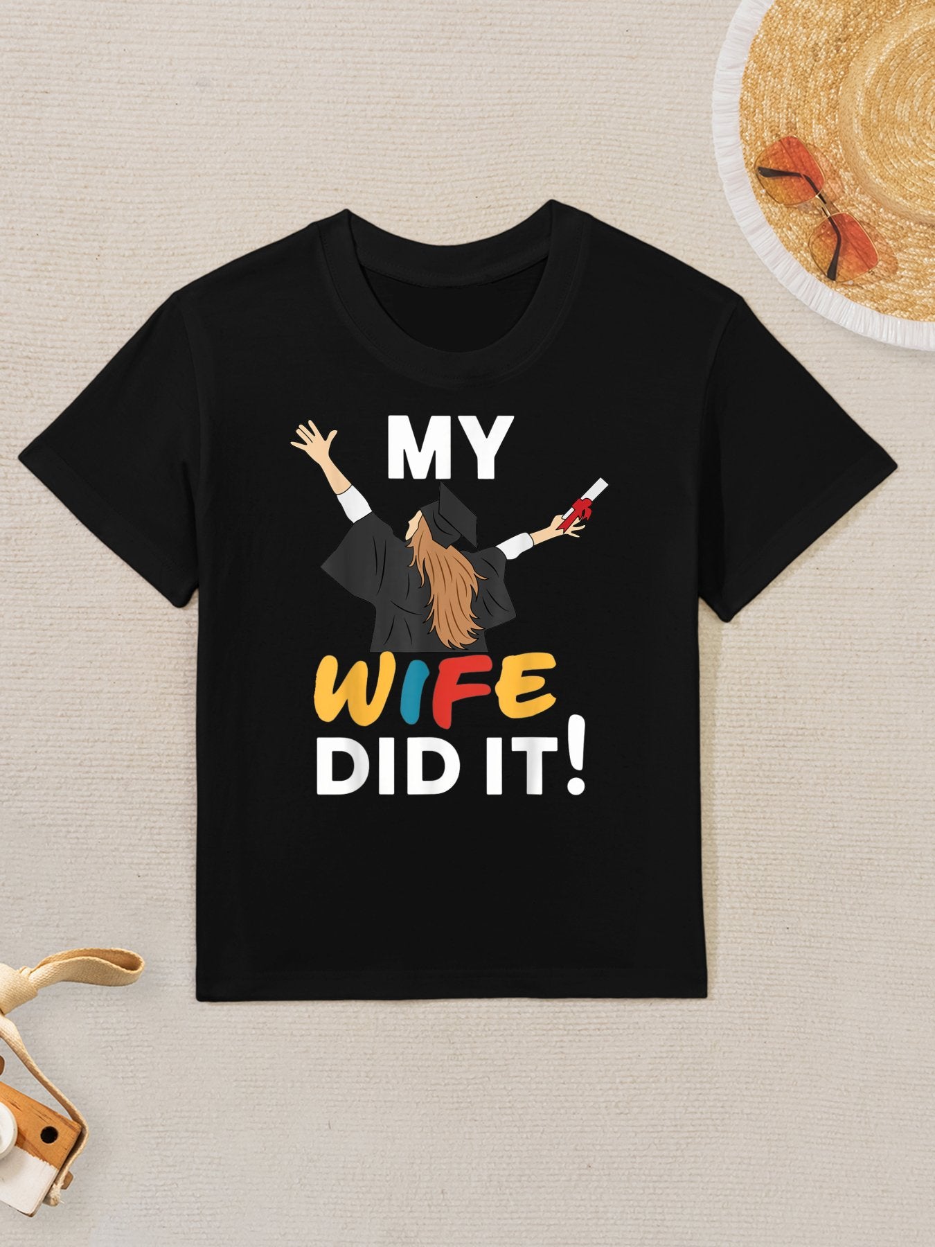 My Wife Did It Graduation Congratulation Graduate You Did It Kids T-Shirt
