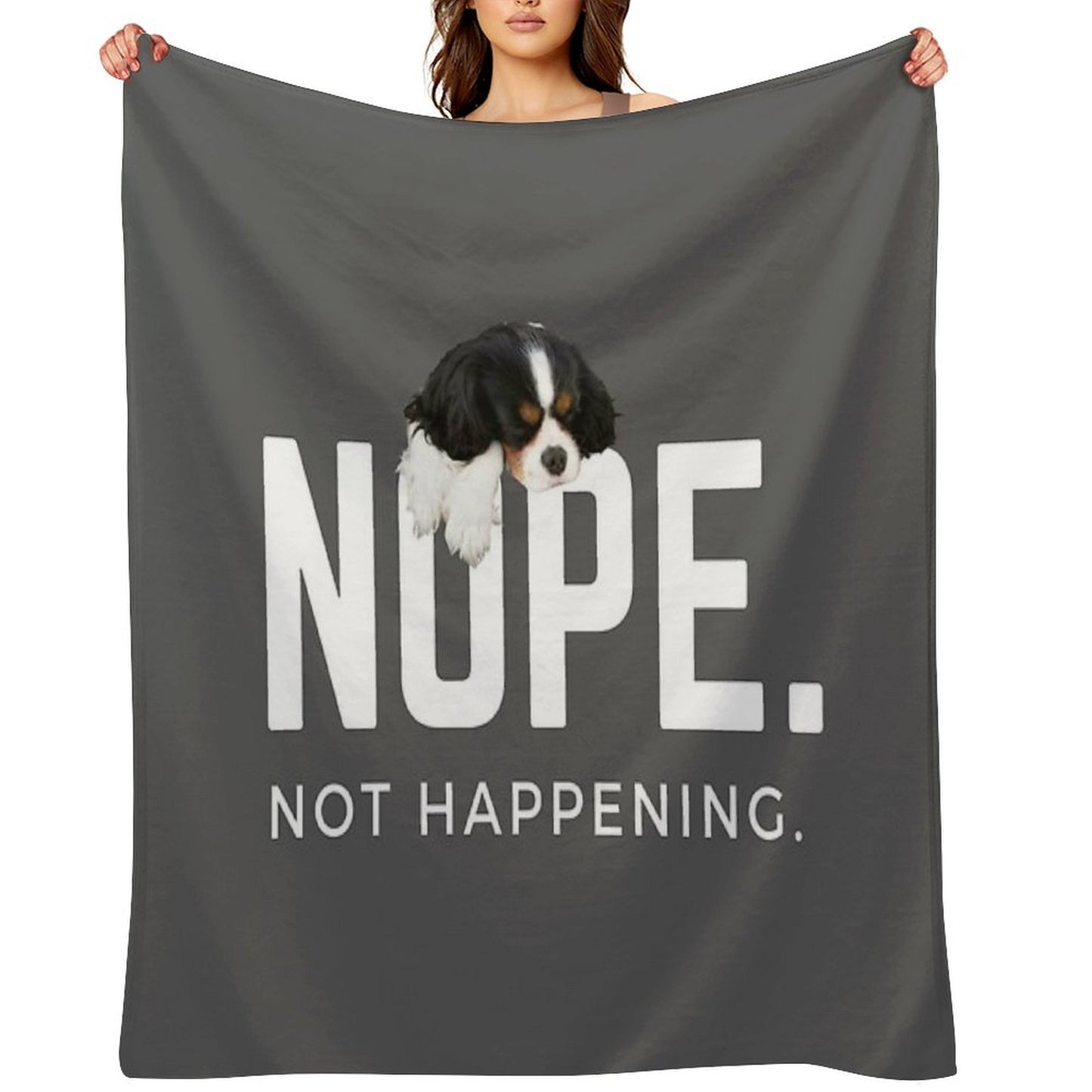 Nope. Not Happening. (Sleepy Cavalier King Charles Spaniel) Throw Blanket