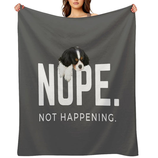 Nope. Not Happening. (Sleepy Cavalier King Charles Spaniel) Throw Blanket