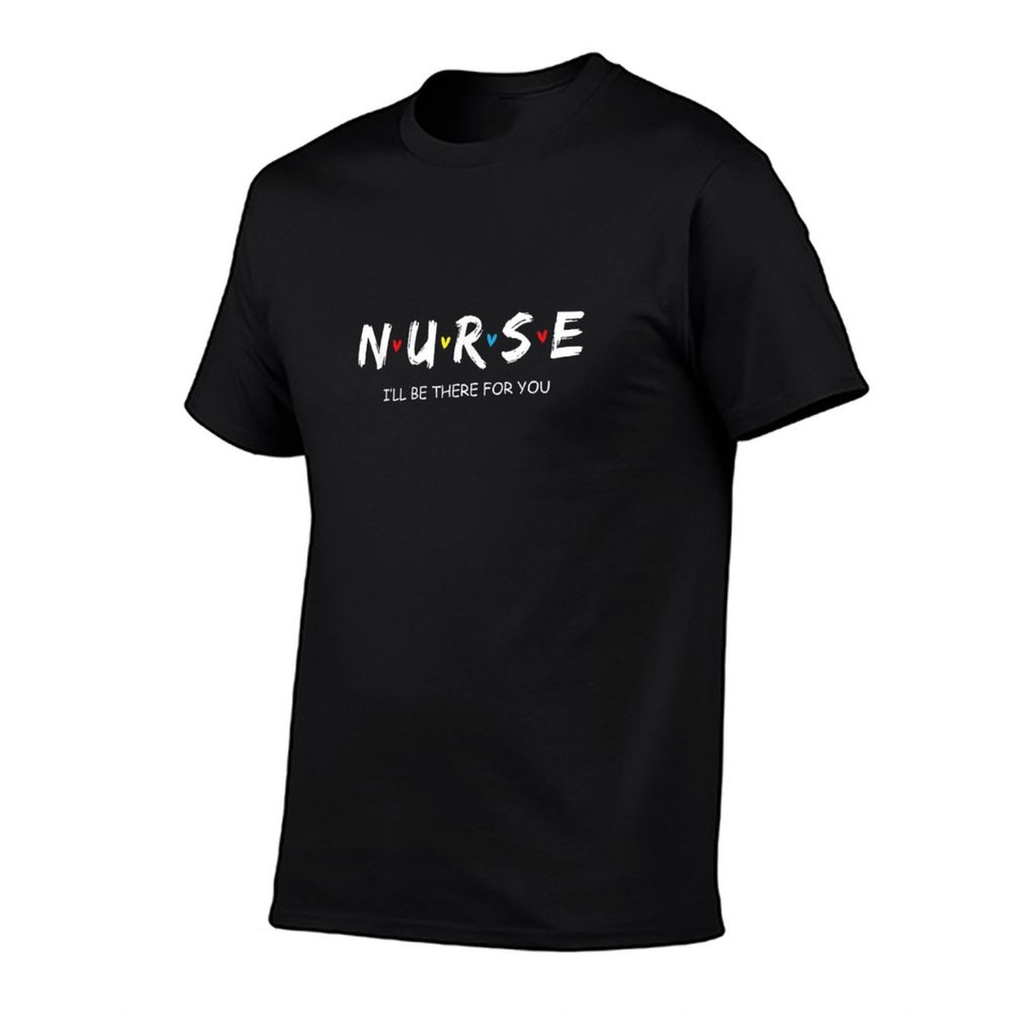 Cute Nurse Shirt I Will Be There For You Gift For RN & LPN T-Shirt