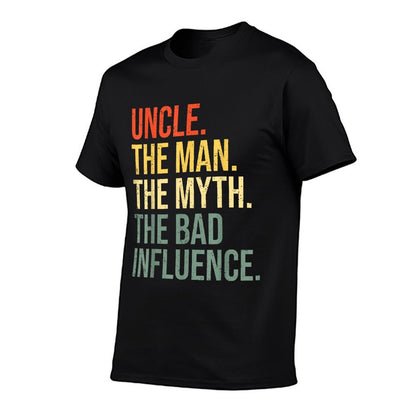 Uncle The Man The Myth The Bad Influence Best Funny Uncle T-Shirt