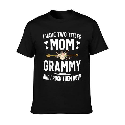 I Have Two Titles Mom And Grammy Shirt Mothers Day Gifts T-Shirt