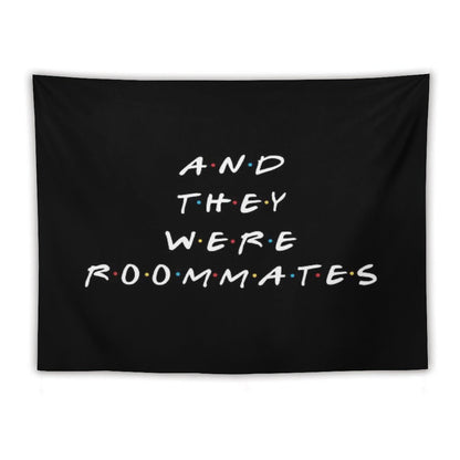 And They Were Roommates Tapestry