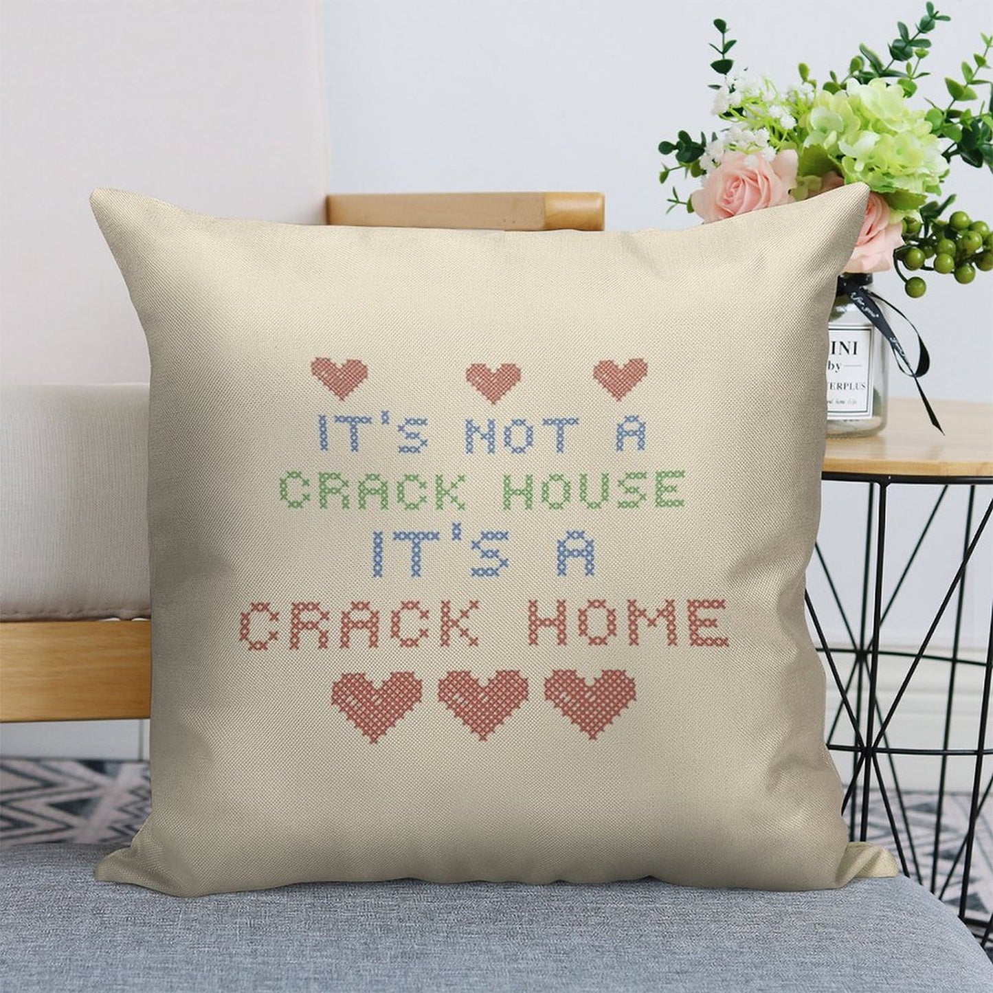 ITS NOT A CRACK HOUSE ITS A CRACK HOME Linen Throw Pillow Cover