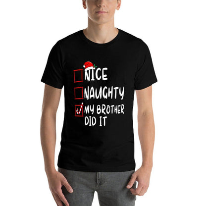 Nice Naughty My Brother Did It List Xmas Santa Claus  Odor-resistant T-Shirt