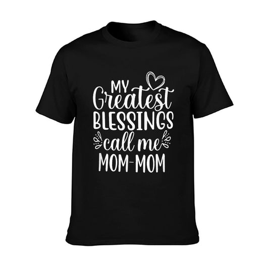 My Greatest Blessings Call Me Mom-Mom Grandmother Grandma T-Shirt
